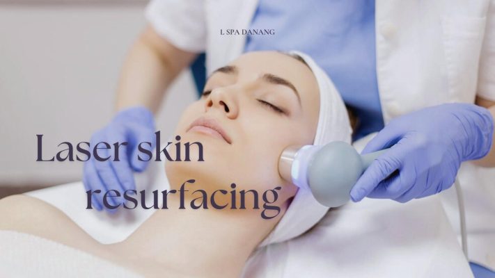 Unveiling the Fountain of Youth With Laser Skin Resurfacing 1 L Spa Danang 2 4