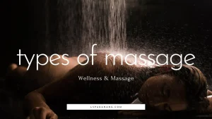What Are 26 Different Types of Massage and their Benefits