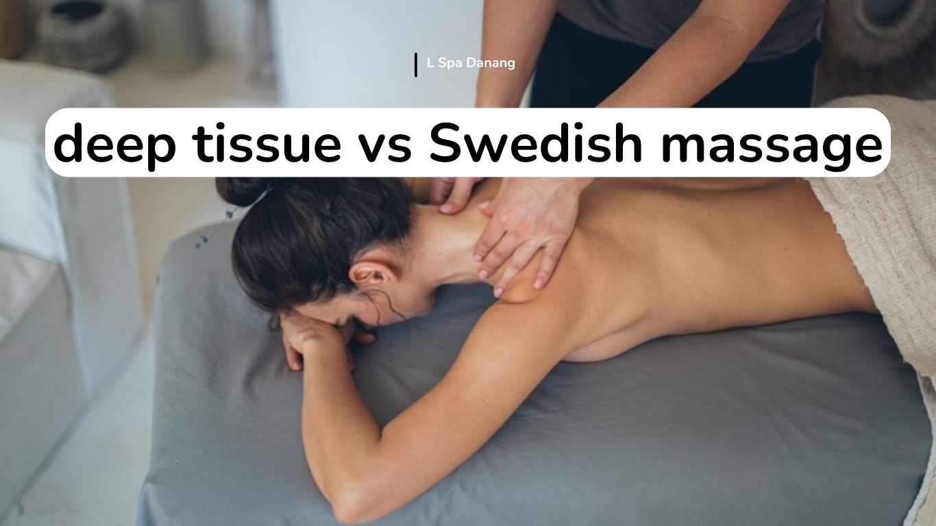 Deep Tissue Vs Swedish Massage Which One Is The Best