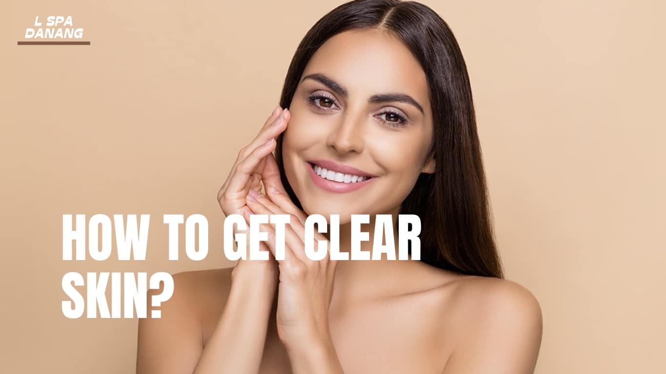 How to Get Clear Skin