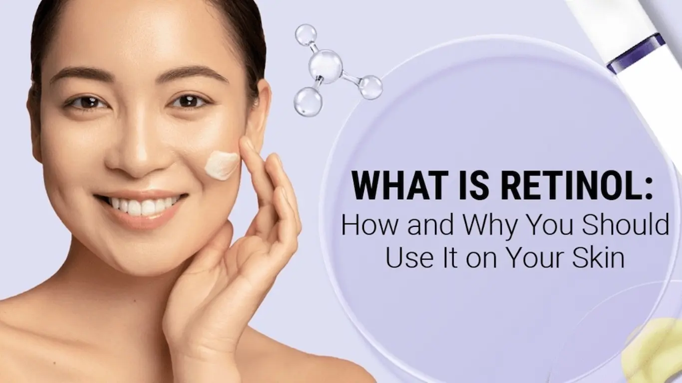 What Is Retinol & What Does Retinol Treat? Best Benefits 1 What Is Retinol & What Does Retinol Treat